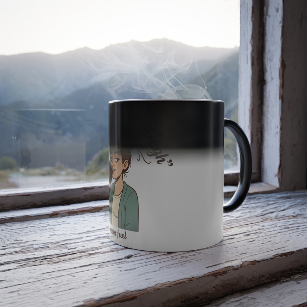 Color Morphing Mug — "One Cup Is Never Enough" Mom Fuel Coffee Mug (11oz)