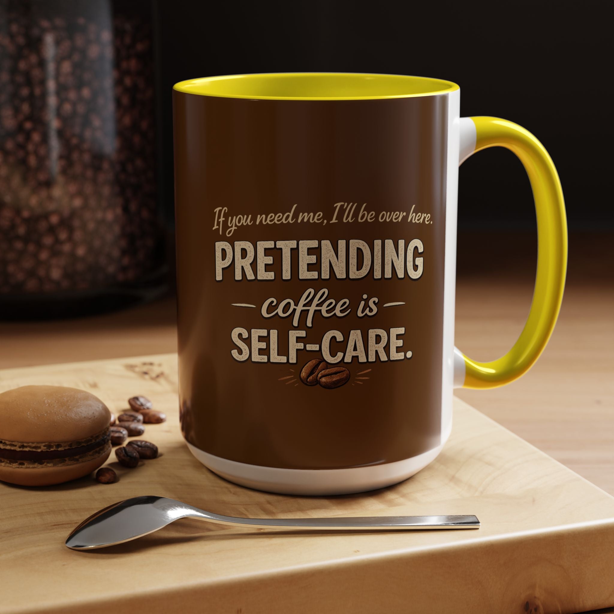 Coffee Mug — "Pretending Coffee Is Self-Care" Funny Ceramic Accent Mug