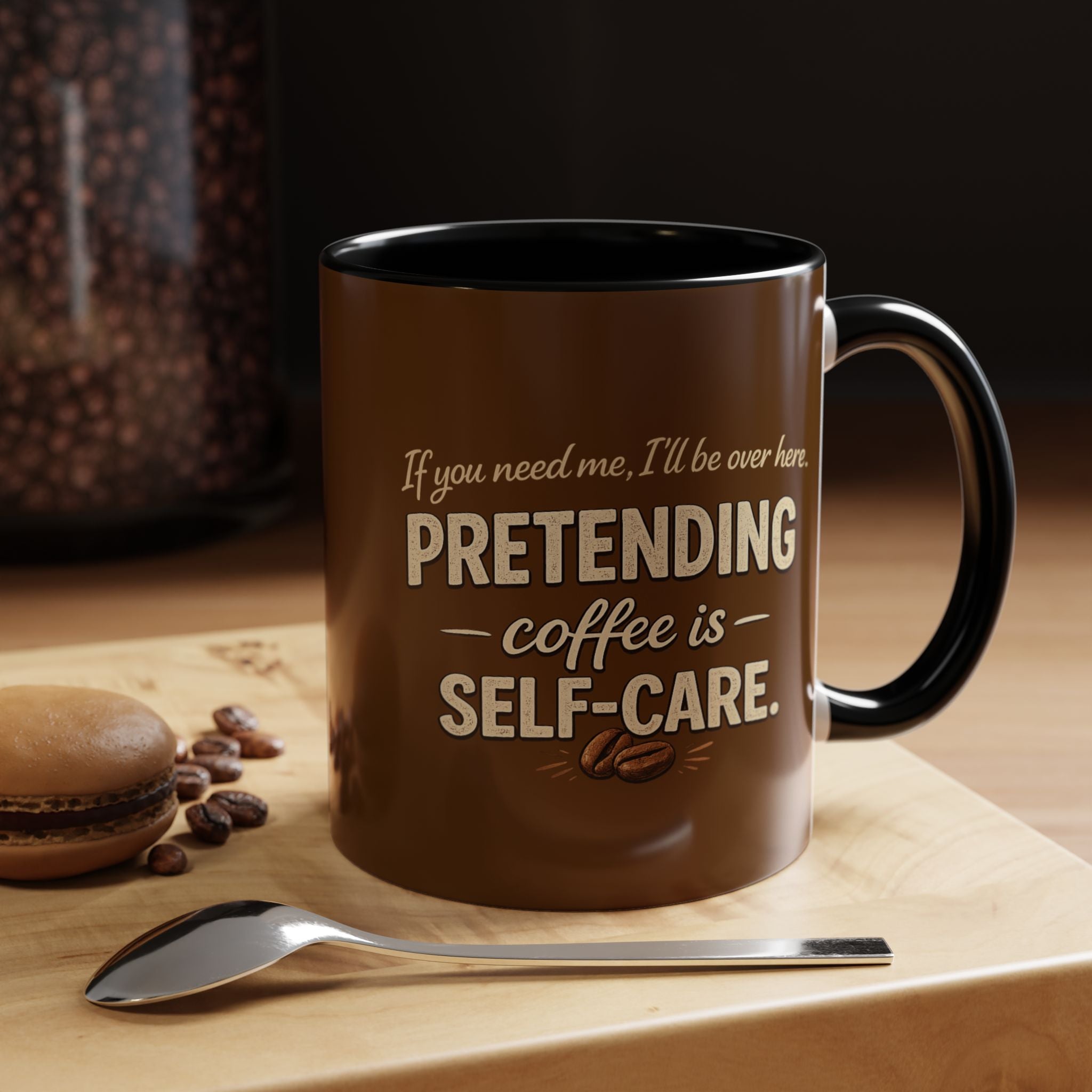 Coffee Mug — "Pretending Coffee Is Self-Care" Funny Ceramic Accent Mug