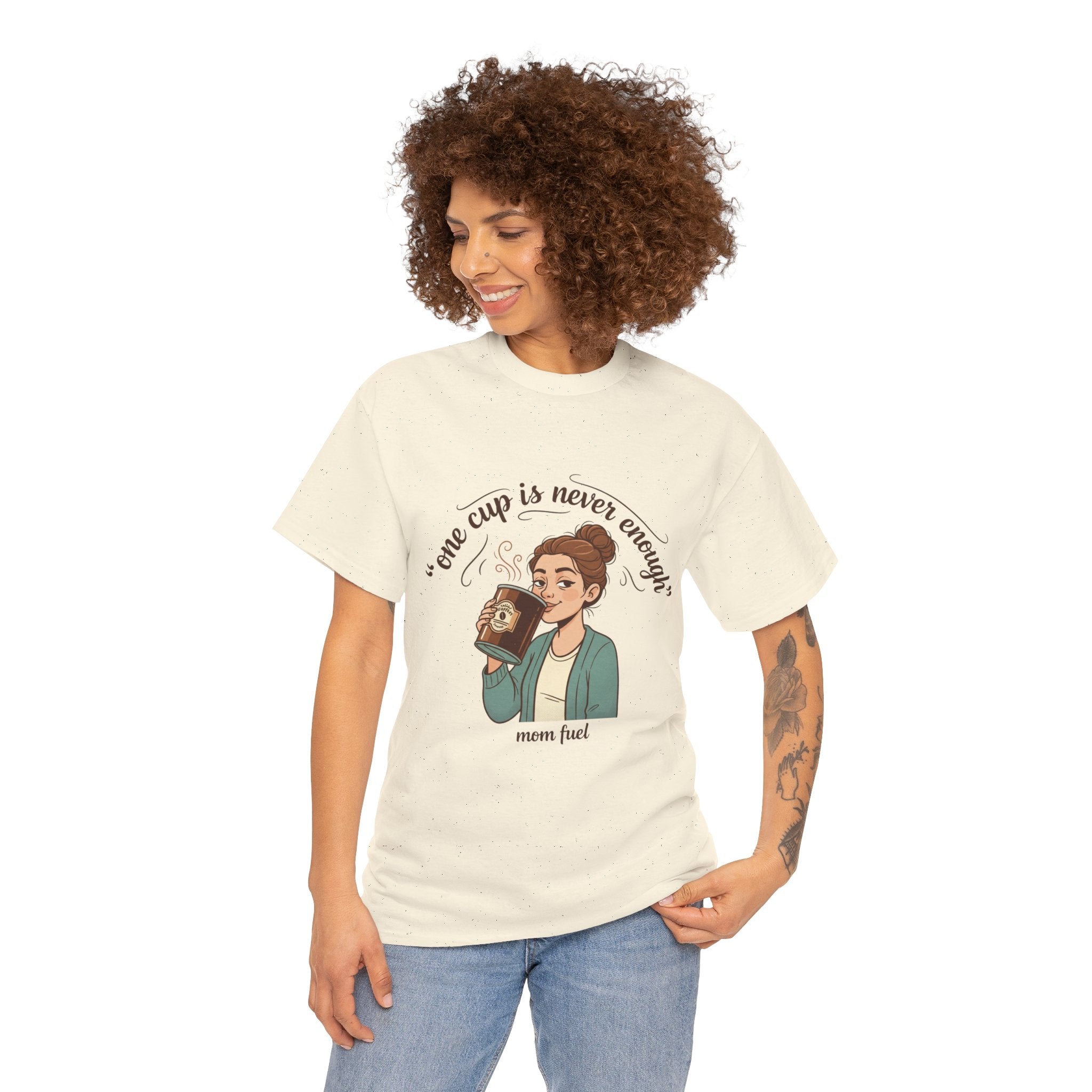 Coffee Lover Tee — "One Cup Is Never Enough" Mom Fuel Graphic Shirt