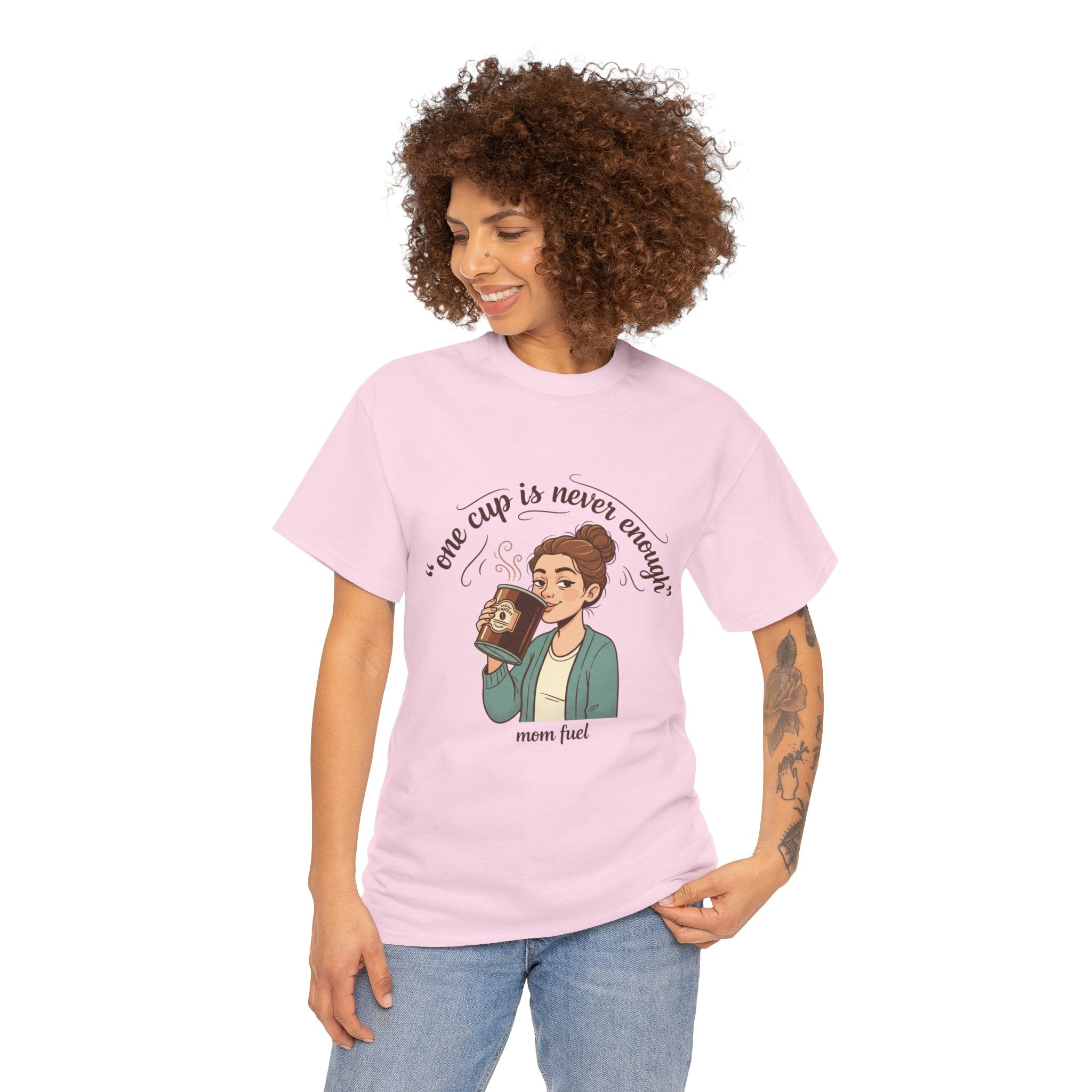 Coffee Lover Tee — "One Cup Is Never Enough" Mom Fuel Graphic Shirt