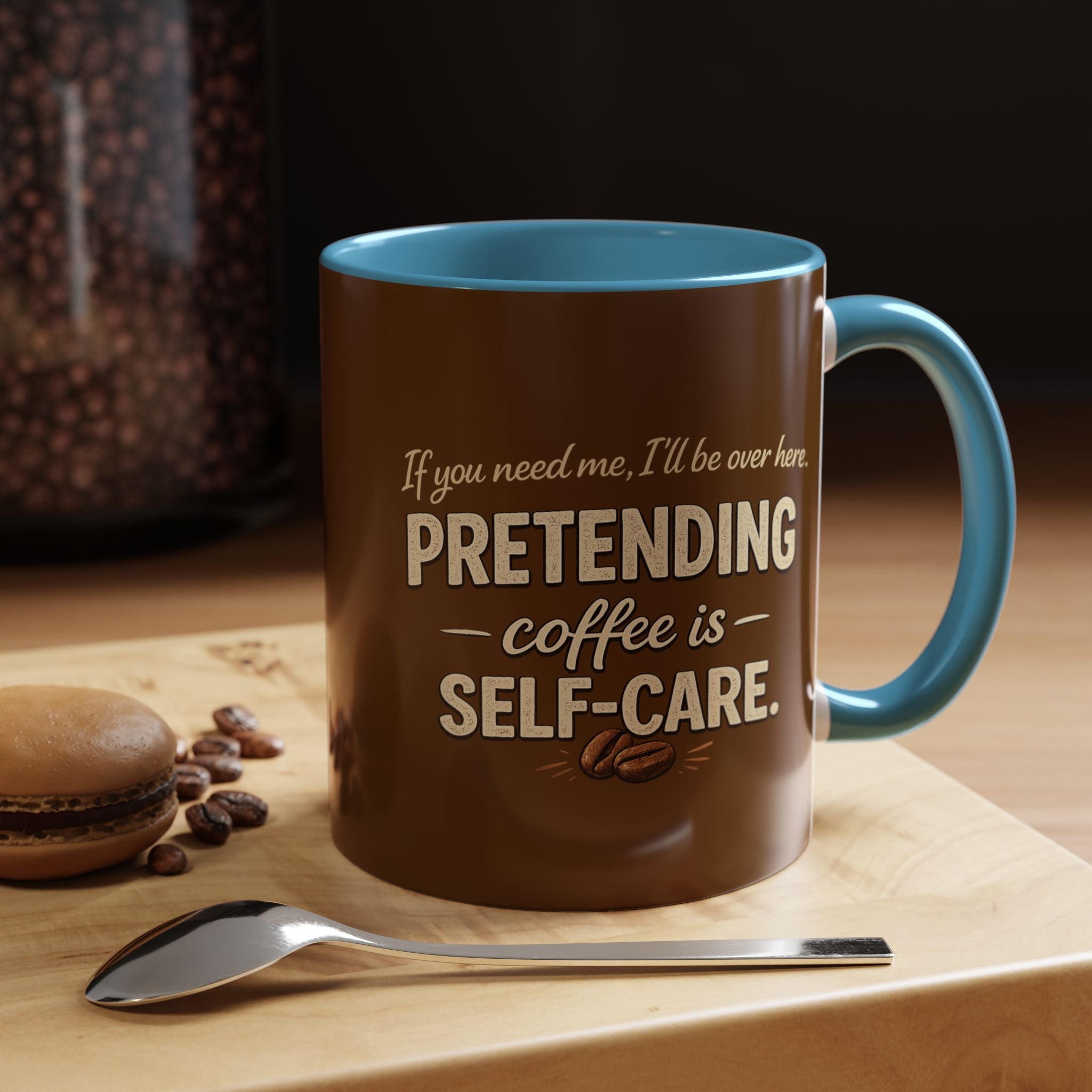 Coffee Mug — "Pretending Coffee Is Self-Care" Funny Ceramic Accent Mug