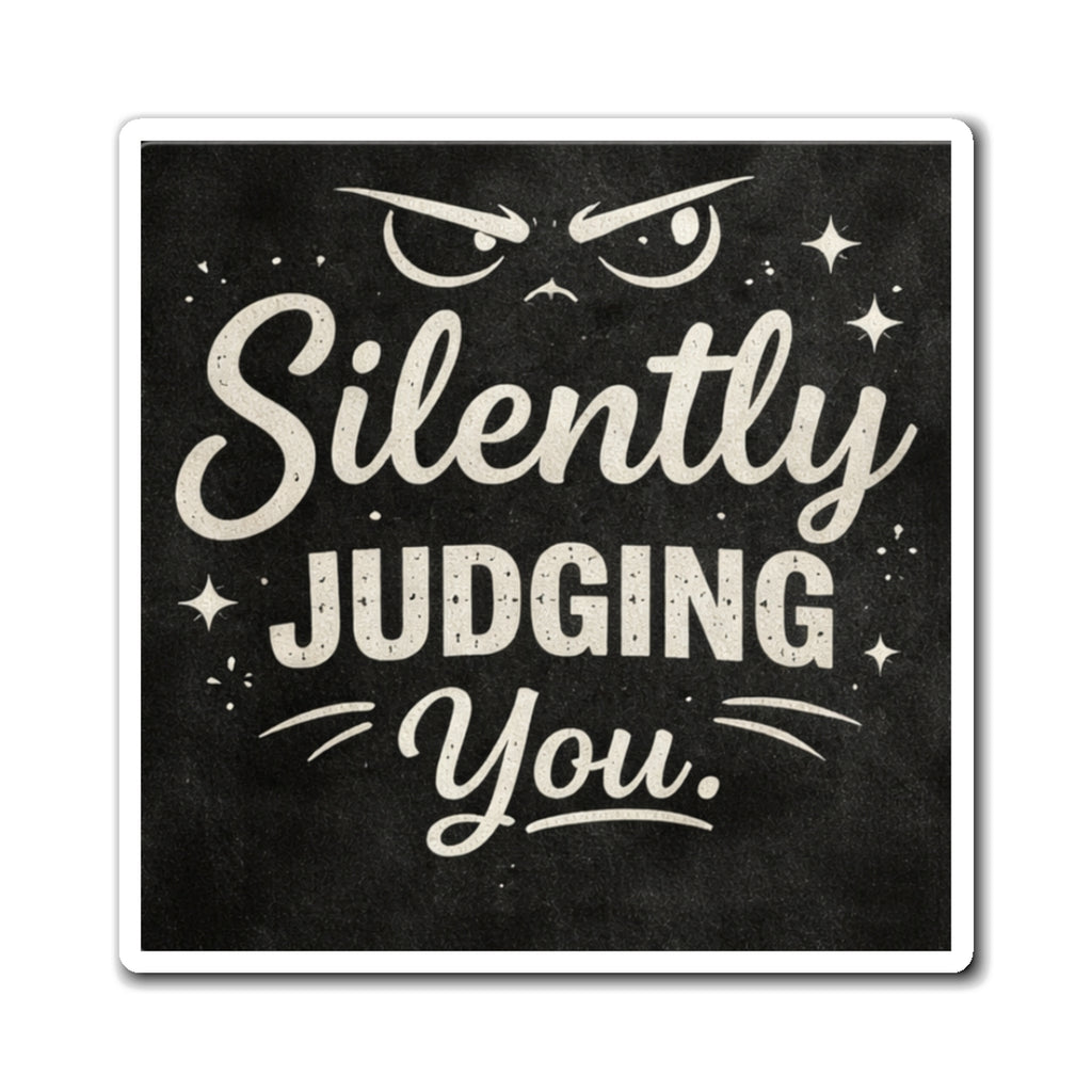Silently Judging You Magnet — Funny Chalkboard Refrigerator Magnet, Sarcastic Home Décor Gift