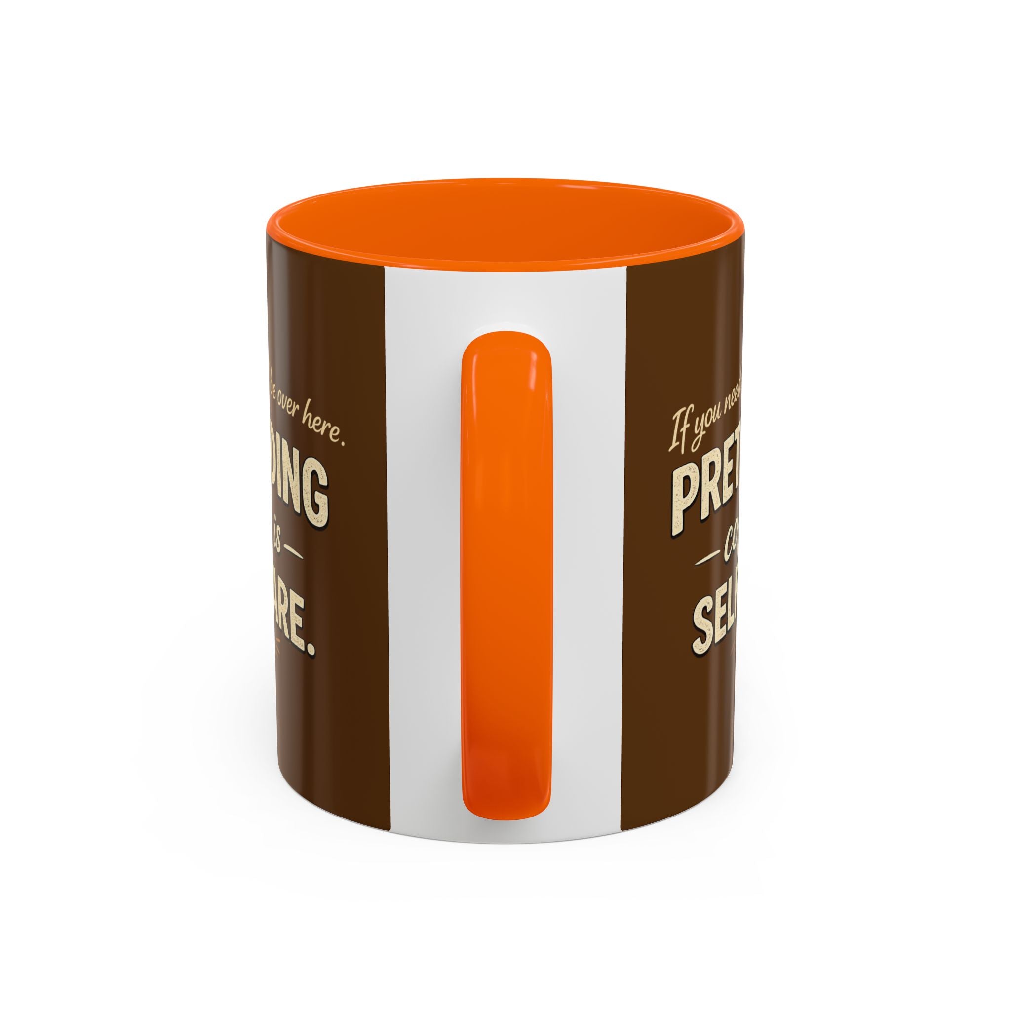 Coffee Mug — "Pretending Coffee Is Self-Care" Funny Ceramic Accent Mug